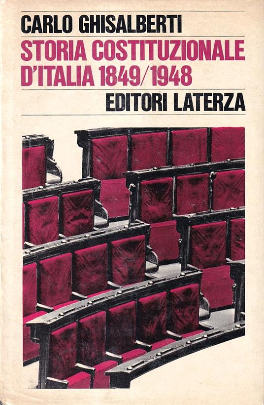 Storia Costituzionale d'Italia 1848-1948 - Carlo Ghisalberti - copertina