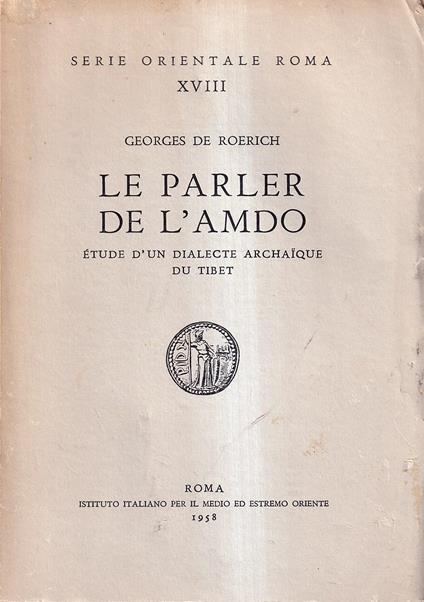 Le parler de l'Amdo. Étude d'un dialecte archaïque du Tibet - Georges de Roerich - copertina