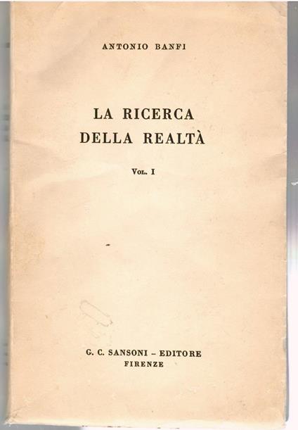 La ricerca della realtà. Vol. I e II - Antonio Banfi - copertina