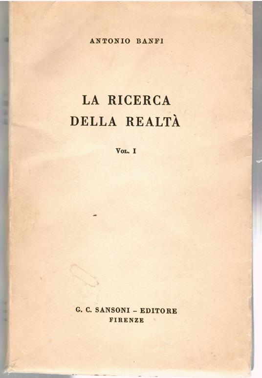 La ricerca della realtà. Vol. I e II - Antonio Banfi - copertina