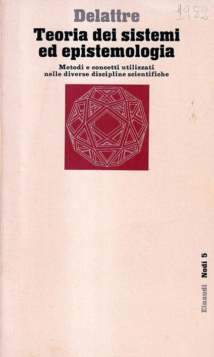 Teoria dei sistemi ed epistemologia. Metodi e concetti utilizzati nelle diverse discipline scientifiche - Pierre Delattre - copertina