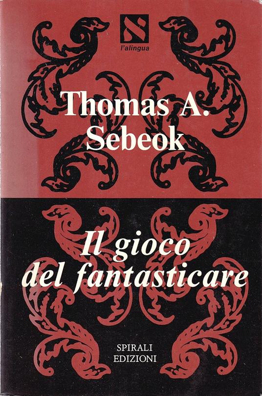 Il gioco del fantasticare - Thomas A. Sebeok - copertina