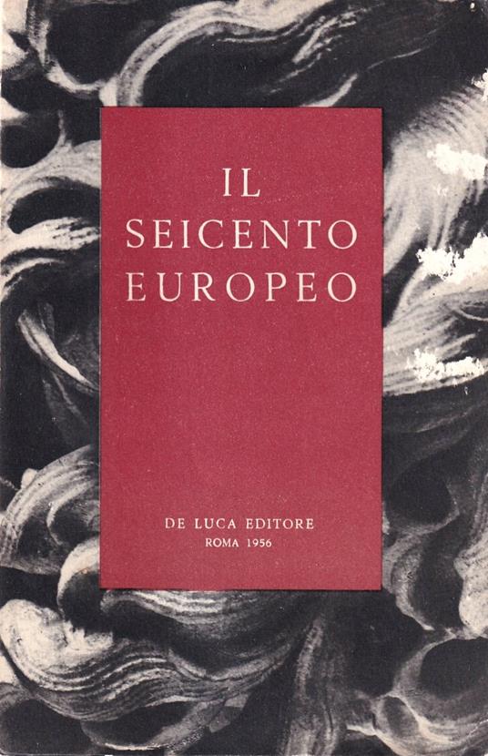 Il Seicento Europeo. Realismo Classicismo Barocco - copertina