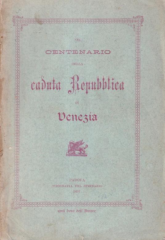 Il popolo sovrano, ossia La caduta della veneta Repubblica: tragicomedia storica eseguibile da soli uomini - ritoccata dall'autore Lorenzo prof. Schiavi nel maggio 1897 cent'anni dopo estinta la Repubblica; con interessanti note storiche in fine - Lorenzo Schiavina - copertina