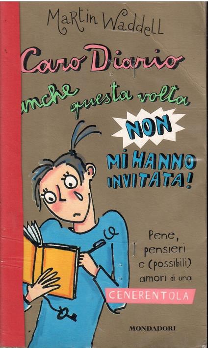 Caro Diario Anche Questa Volta Non Mi Hanno Invitata! - Martin Waddell - copertina