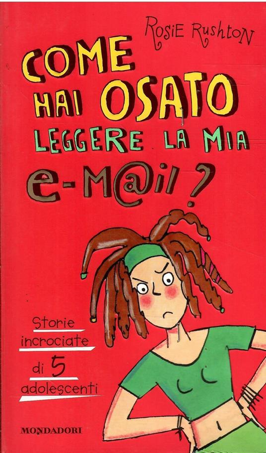 Come Hai Osato Leggere La Mia E-M@Il? - Rosie Rushton - copertina