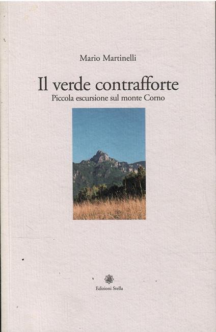 Il Verde Contrafforte - Piccola Escursione Sul Monte Corno - Mario Martinelli - copertina