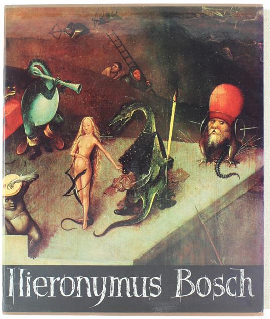 Hieronymus Bosch. [Splendida Edizione Illustratissima, Testo In Inglese] - Charles de Tolnay - copertina