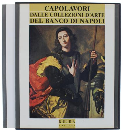 Capolavori Dalle Collezioni D'Arte Del Banco Di Napoli. Museo Diego Aragona Pignatelli Cortes. Napoli 21/9-19/11/1989 - Nicola Spinosa - copertina