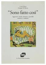 Sono Fatto Così. Aggressivi, Timidi, Timorosi E Spavaldi: Carattere O Malattia?