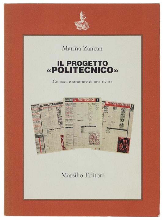 Il Progetto "Politecnico". Cronaca E Strutture Di Una Rivista - Marina Zancan - copertina