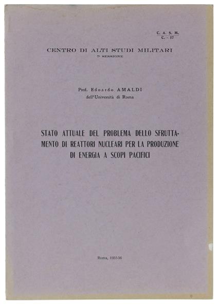 Stato Attuale Del Problema Dello Sfruttamento Di Reattoli Nucleari Per La Produzione Di Energia A Scopi Pacifici - Edoardo Amaldi - copertina