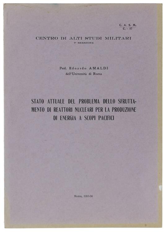Stato Attuale Del Problema Dello Sfruttamento Di Reattoli Nucleari Per La Produzione Di Energia A Scopi Pacifici - Edoardo Amaldi - copertina