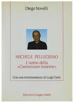 Michele Pellegrino. L'Uomo Della 