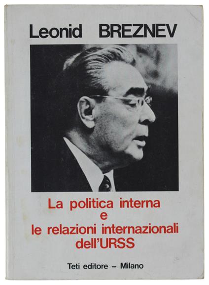 La Politica Interna E Le Relazioni Internazionali Dell'Urss - Leonid Breznev - copertina