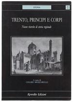 Trento. Principi E Corpi. Nuove Ricerche Di Storia Regionale