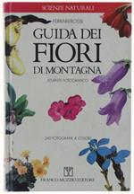 Guida Dei Fiori Di Montagna. Atlante Fotografico