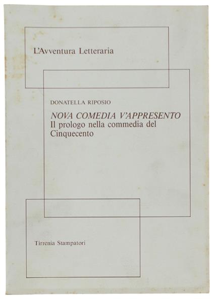Nova Comedia V'Appresento. Il Prologo Nella Commedia Del Cinquecento - Donatella Riposio - copertina