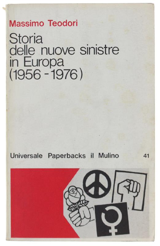 Storia Delle Nuove Sinistre In Europa (1956-1976) - Massimo Teodori - copertina