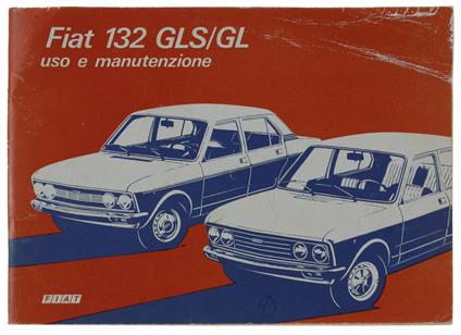 Fiat 132 Gls/Gl Libretto Uso E Manutenzione - copertina