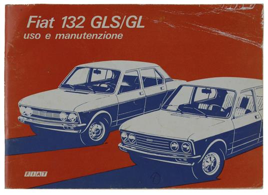 Fiat 132 Gls/Gl Libretto Uso E Manutenzione - copertina