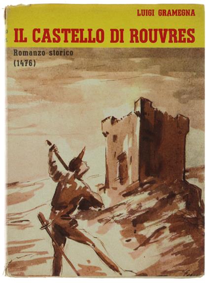 Il Castello Di Rouvres. Racconto Storico (1476) - Luigi Gramegna - copertina