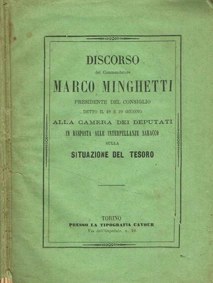 Discorso del commendatore Marco Minghetti detto il 28 e 29 giugno alla Camera dei Deputati in risposta alle interpellanze Saracco sulla situazione del tesoro - Marco Minghetti - copertina