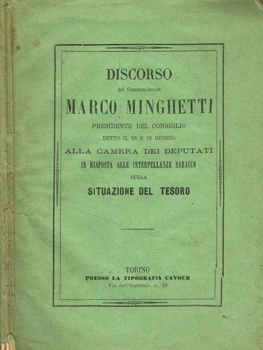 Discorso del commendatore Marco Minghetti detto il 28 e 29 giugno alla Camera dei Deputati in risposta alle interpellanze Saracco sulla situazione del tesoro - Marco Minghetti - copertina