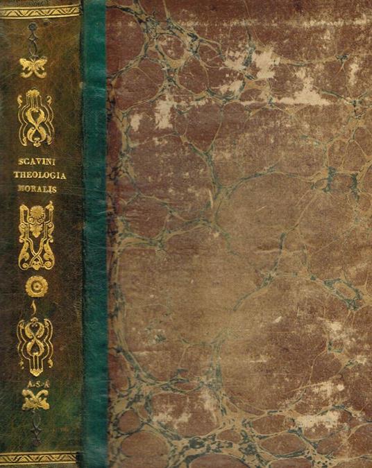 Theologia moralis universa ad mentem S.Alphonsi M.De Ligorio Pio IX Pontifici M.dicata. Vol.I - Pietro Savini - copertina