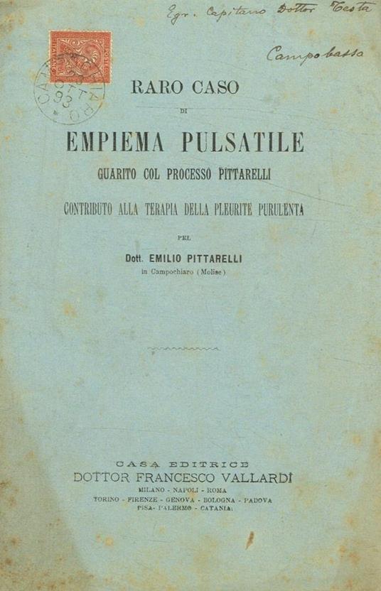 Raro caso di empiema pulsatile guarito col processo Pittarelli. Contributo alla terapia della pleurite purulenta - copertina