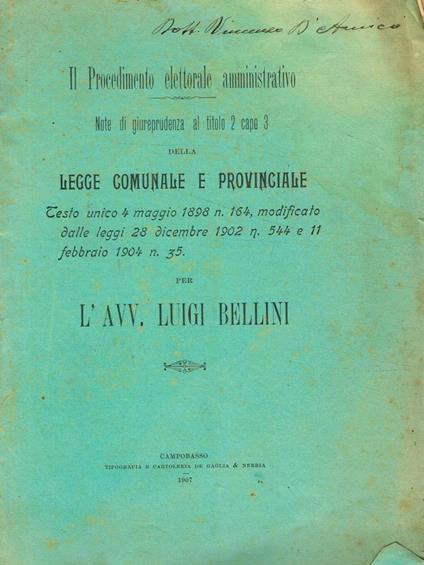 Il procedimento elettorale amministrativo. Note di giureprudenza al titolo 2 capo 3 della Legge comunale e provinciale - Luigi Bellini - copertina