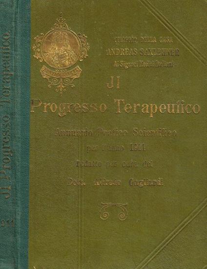 Il progresso terapeutico. Annuario pratico scientifico per l'anno 1911 - Ave Gagliardi - copertina
