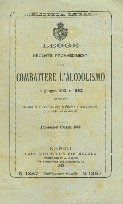 Legge recante provvedimenti per combattere l'alcoolismo 19 giugno 1913, n.632 - copertina