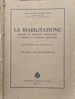 La riabilitazione presso il Giudice Ordinario e presso il Giudice Militare