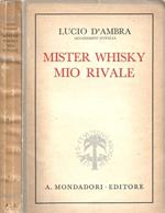 Mister Whisky, mio rivale