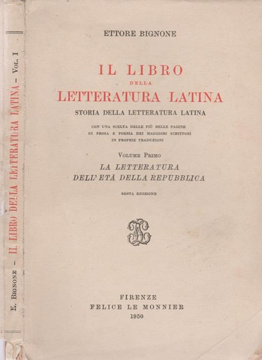 Il libro della Letteratura Latina. Storia della Letteratura Latina - Ettore  Bignone - Libro Usato - Le Monnier 