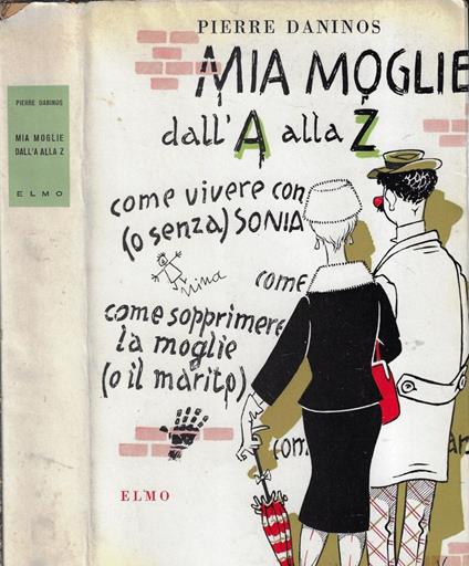 Mia moglie dalla A alla Z - Pierre Daninos - copertina