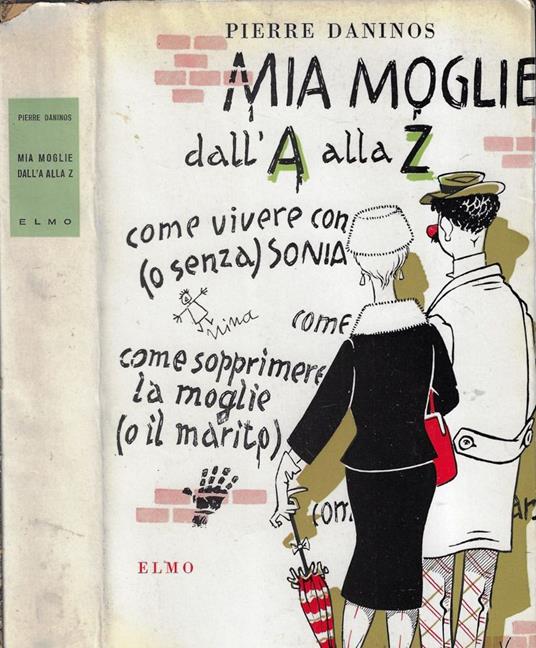 Mia moglie dalla A alla Z - Pierre Daninos - copertina