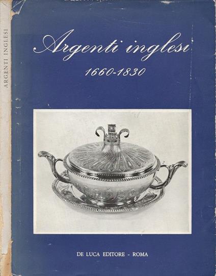 Argenti Inglesi. 1660-1830 - copertina