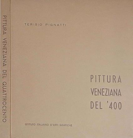 Pittura veneziana del '400 - Terisio Pignatti - copertina