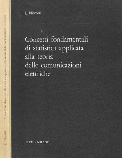 Concetti fondamentali di statistica applicata alla teoria delle comunicazioni elettriche - L. Niccolai - copertina