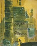 Cortes e la conquista del Messico