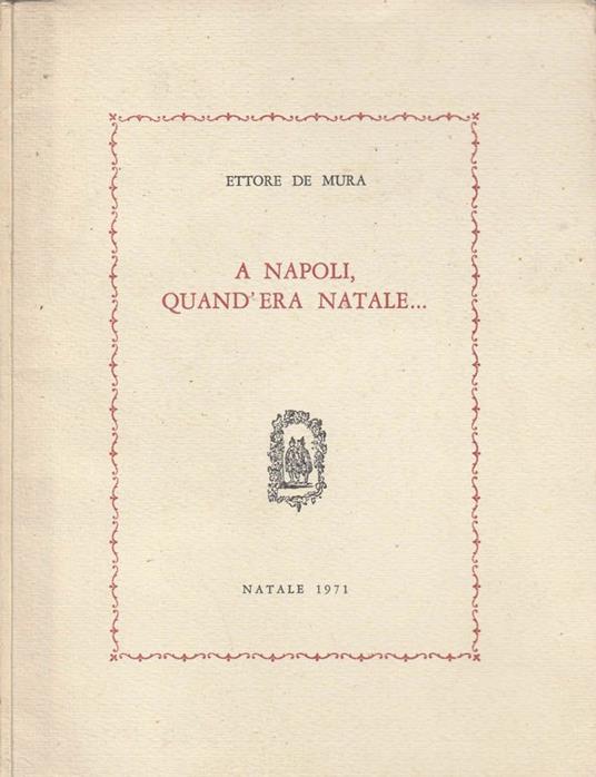 A Napoli, quand'era Natale… - Ettore De Mura - copertina