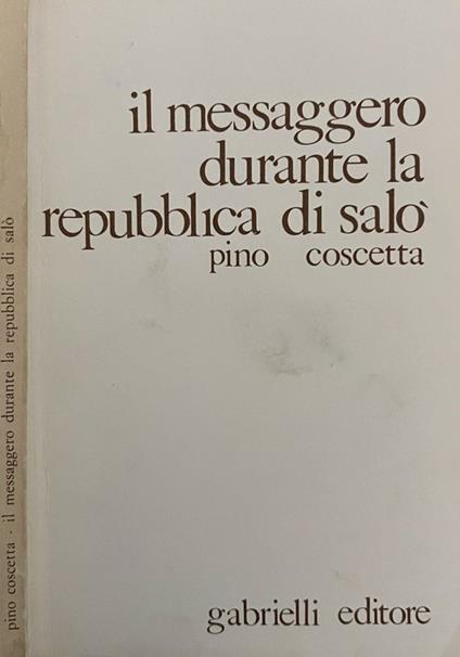 Il messaggero durante la Repubblica di Salò - Pino Coscetta - copertina