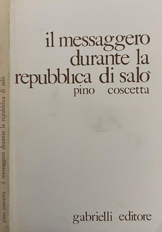 Il messaggero durante la Repubblica di Salò - Pino Coscetta - copertina