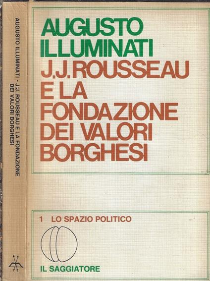 J. J. Rousseau e la fondazione dei valori borghesi - Augusto Illuminati - copertina