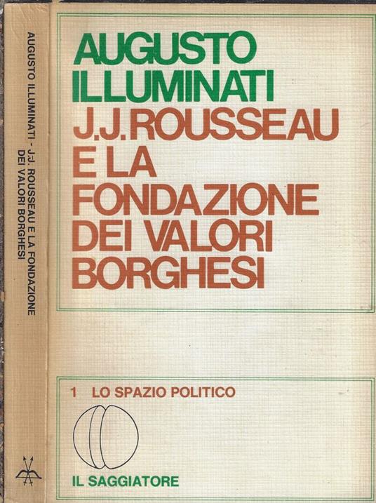 J. J. Rousseau e la fondazione dei valori borghesi - Augusto Illuminati - copertina