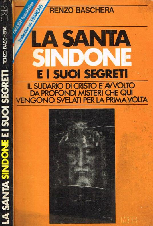 La santa sindone e i suoi segreti - Renzo Baschera - copertina