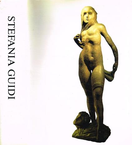 Stefania Guidi. Scultore - Stefania Guido - copertina