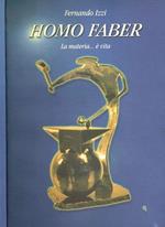 Homo faber, la materia…è vita